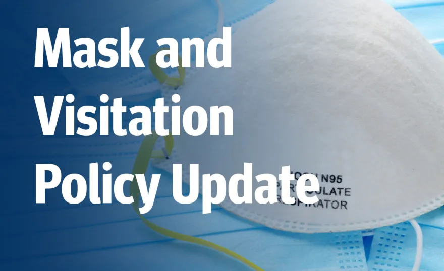 White text on the background image of a hospital mask. Text reads: Mask and Visitation Policy Update.